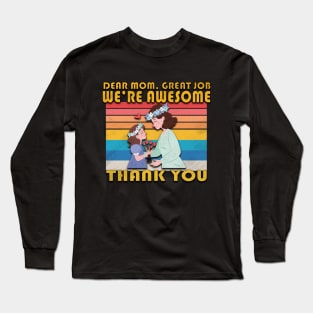 Dear Mom Great Job We're Awesome Long Sleeve T-Shirt